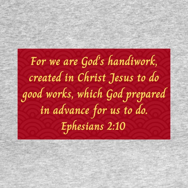 Bible Verse Ephesians 2:10 by Prayingwarrior